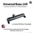 Universal Base 160 with Series 55 Rail