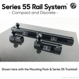 Series 55 Rail System